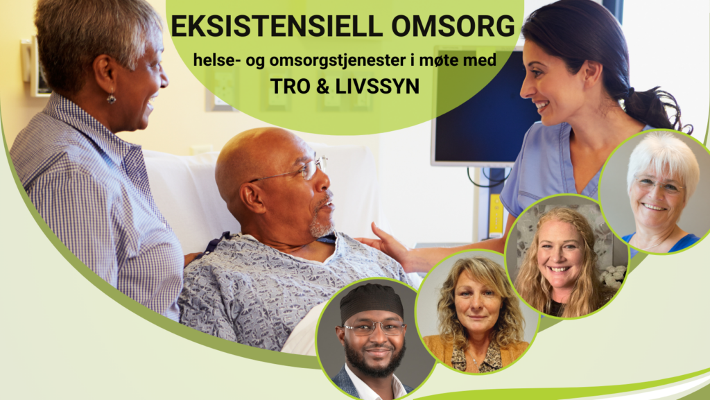 Eksistensiell Omsorg: Helse- Og Omsorgstjenester I Møte Med Tro ...